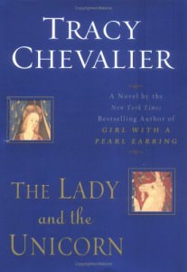 The Lady and the Unicorn by Tracy Chevalier