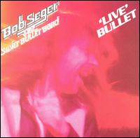 bob segar live bullet