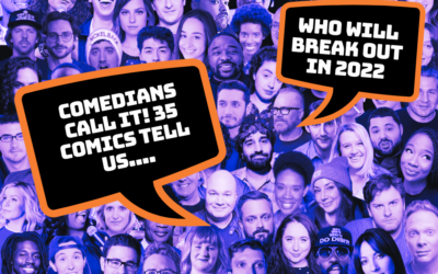 The Comedians Call It 2021 Edition! 35 Great Comics Predict Who is the Next to Break Out in 2022