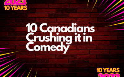 10 Great Artists Crushing Canadian Comedy in 2023
